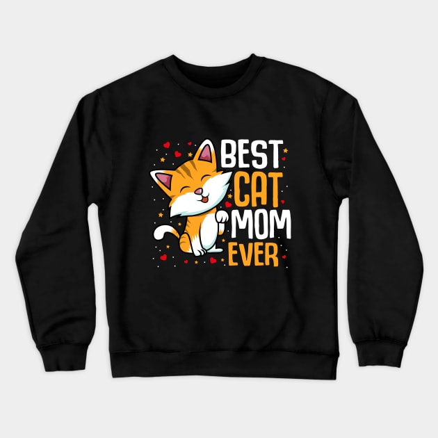 Best Cat Mom Ever Crewneck Sweatshirt by fizzyllama